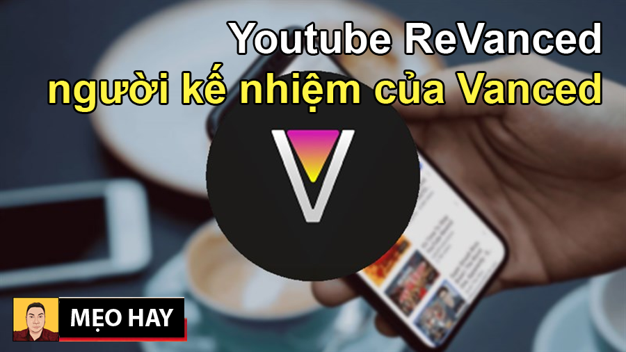 Youtube Vanced bị khai tử thì đã có Youtube ReVanced thay thế để xem Youtube không quảng cáo...