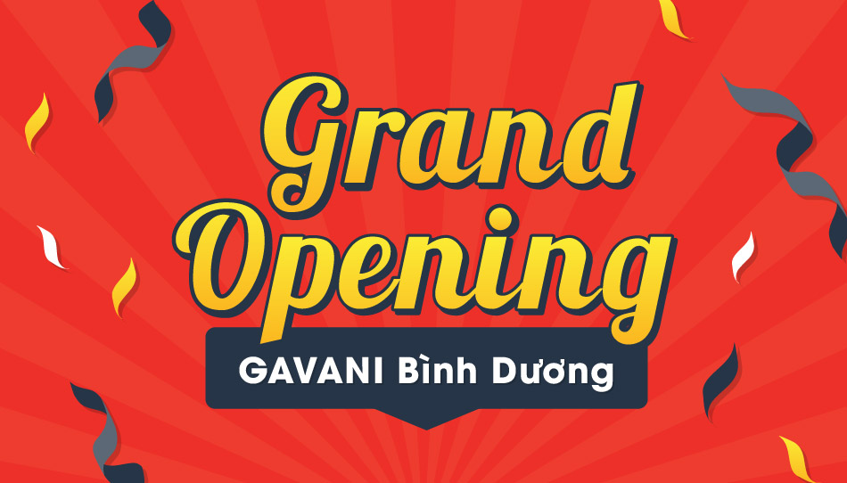 Grand Opening GAVANI Chi nhánh Bình Dương