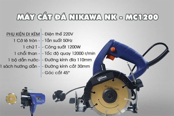 thông số kỹ thuật chi tiết của máy cắt đá nikawa nk-mc1200