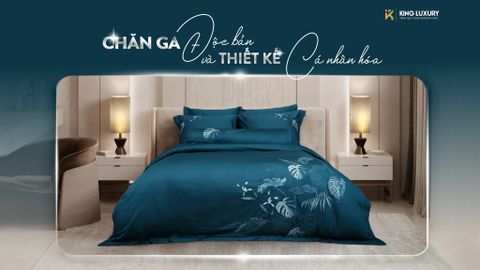 CHĂN GA ĐỘC BẢN VÀ THIẾT KẾ CÁ NHÂN HÓA