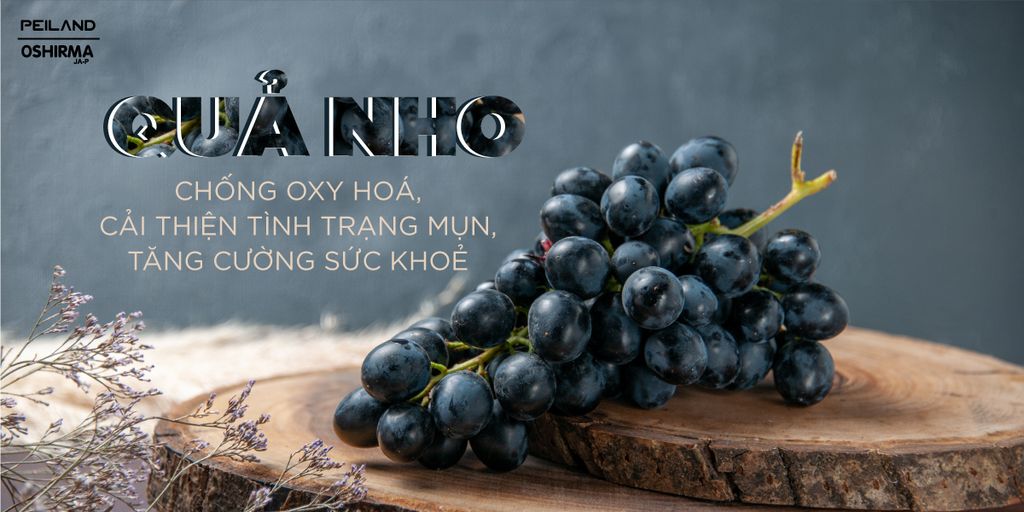 QUẢ NHO - VÀ NHỮNG CÔNG DỤNG MÀ BẠN NÊN BIẾT