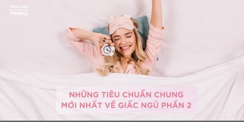 NHỮNG TIÊU CHUẨN CHUNG MỚI NHẤT VỀ GIẤC NGỦ P.2