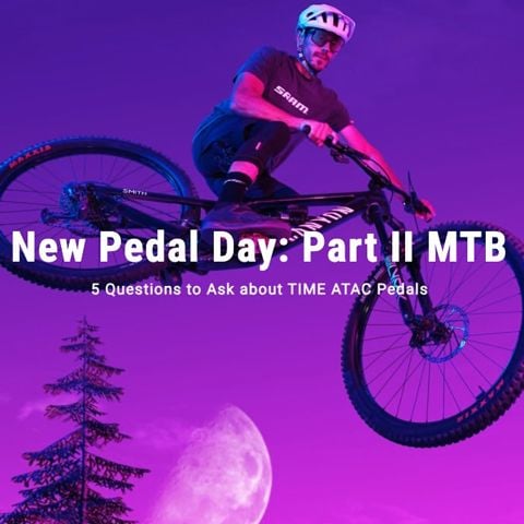 New Pedal Day – Phần 2: Chọn bàn đạp Time MTB