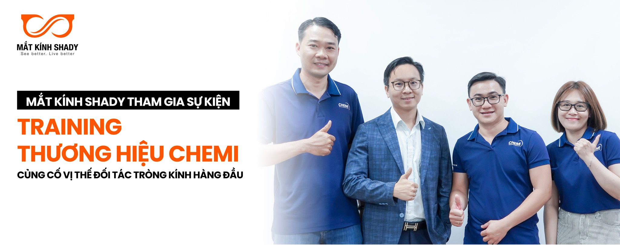 Mắt Kính Shady Tham Gia Sự Kiện Training Thương Hiệu Chemi - Củng Cố Vị Thế Đối Tác Tròng Kính Hàng Đầu