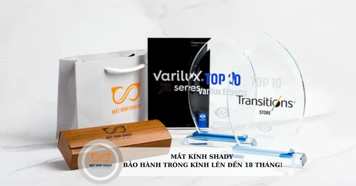 Nâng cấp miễn phí gói bảo hành tròng kính Essilor 18 tháng chỉ có tại Mắt Kính Shady