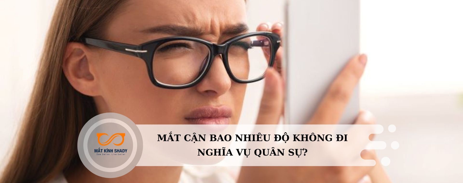 Bị cận có đi nghĩa vụ không? Mắt cận mấy độ không đi nghĩa vụ?
