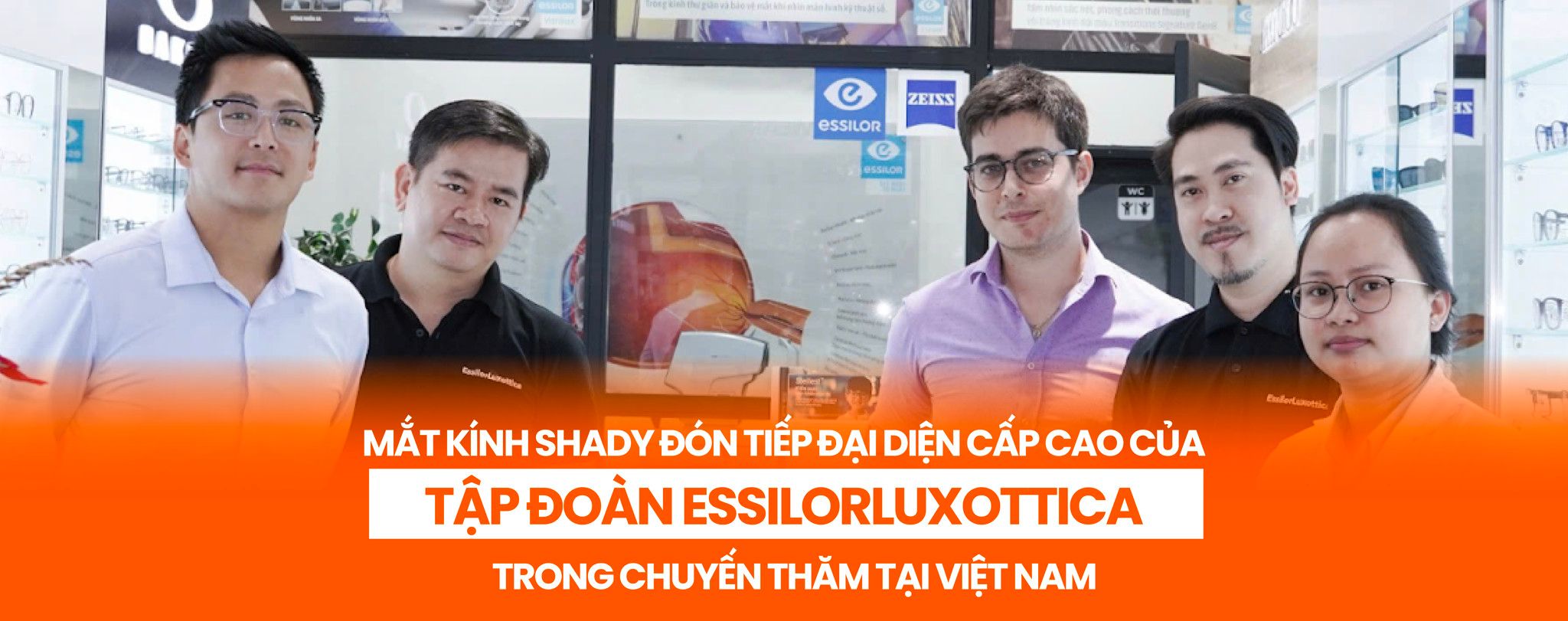 MẮT KÍNH SHADY ĐÓN TIẾP ĐẠI DIỆN CẤP CAO TẬP ĐOÀN ESSILORLUXOTTICA TRONG CÁC CHUYẾN THĂM TẠI VIỆT NAM