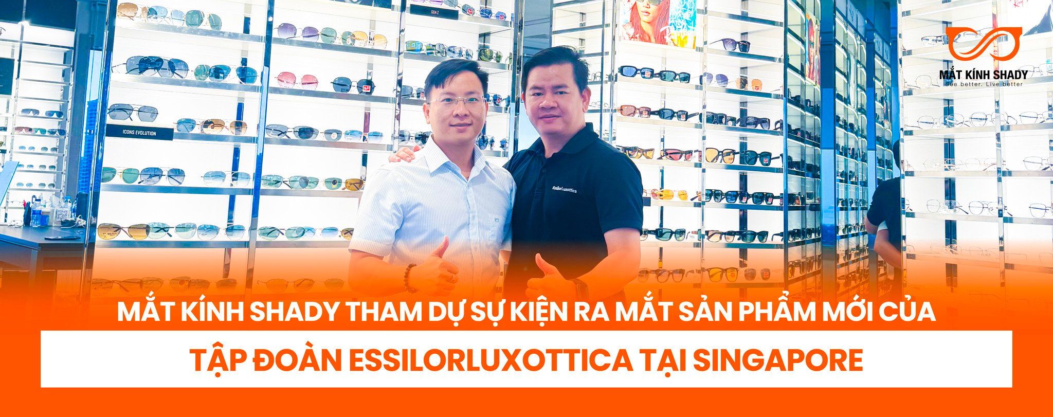 Mắt Kính Shady Tham Dự Sự Kiện Ra Mắt Sản Phẩm Mới Của Tập Đoàn EssilorLuxottica Tại Singapore