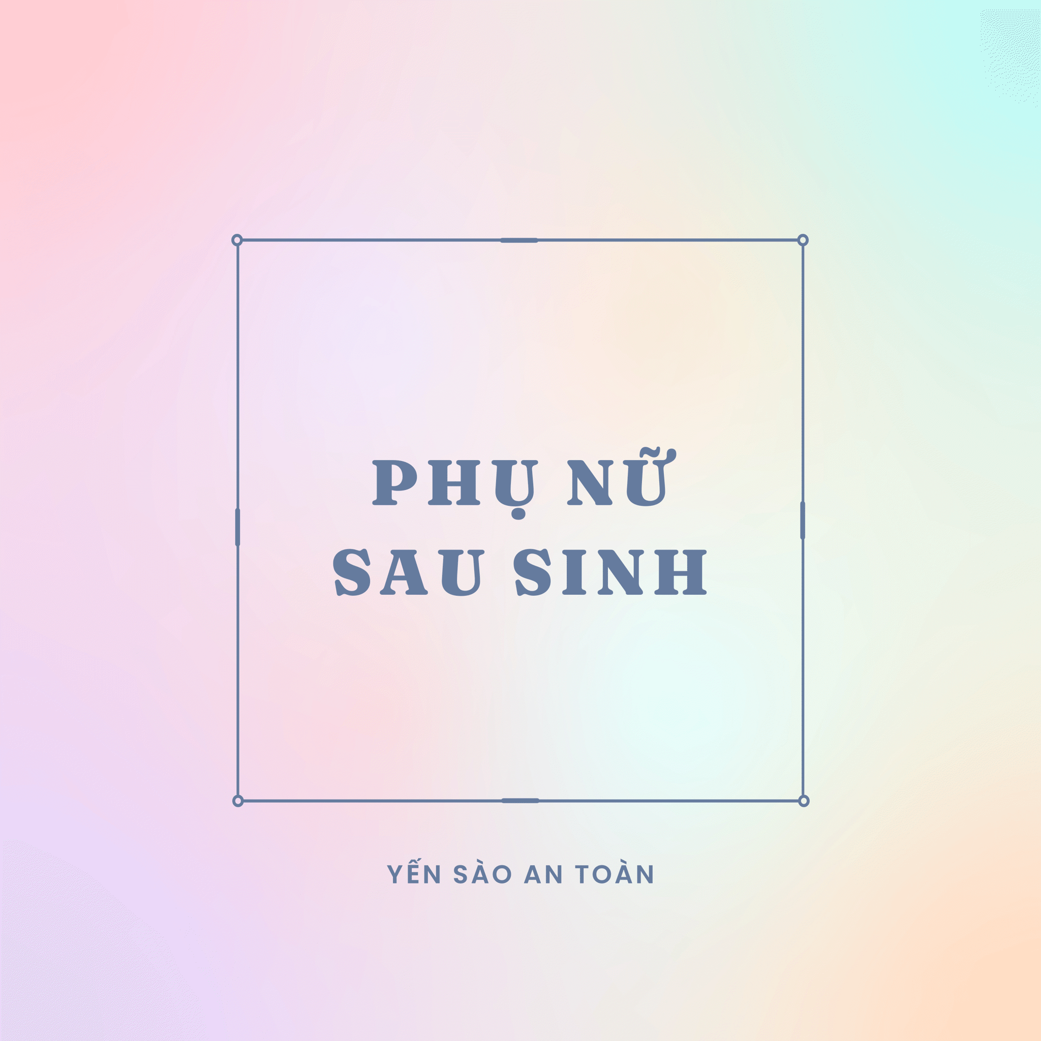 PHỤ NỮ SAU SINH