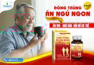 Đông Trùng Ăn Ngủ Ngon New Formula Fast - Ăn ngon ngủ tốt, sức khỏe dẻo dai