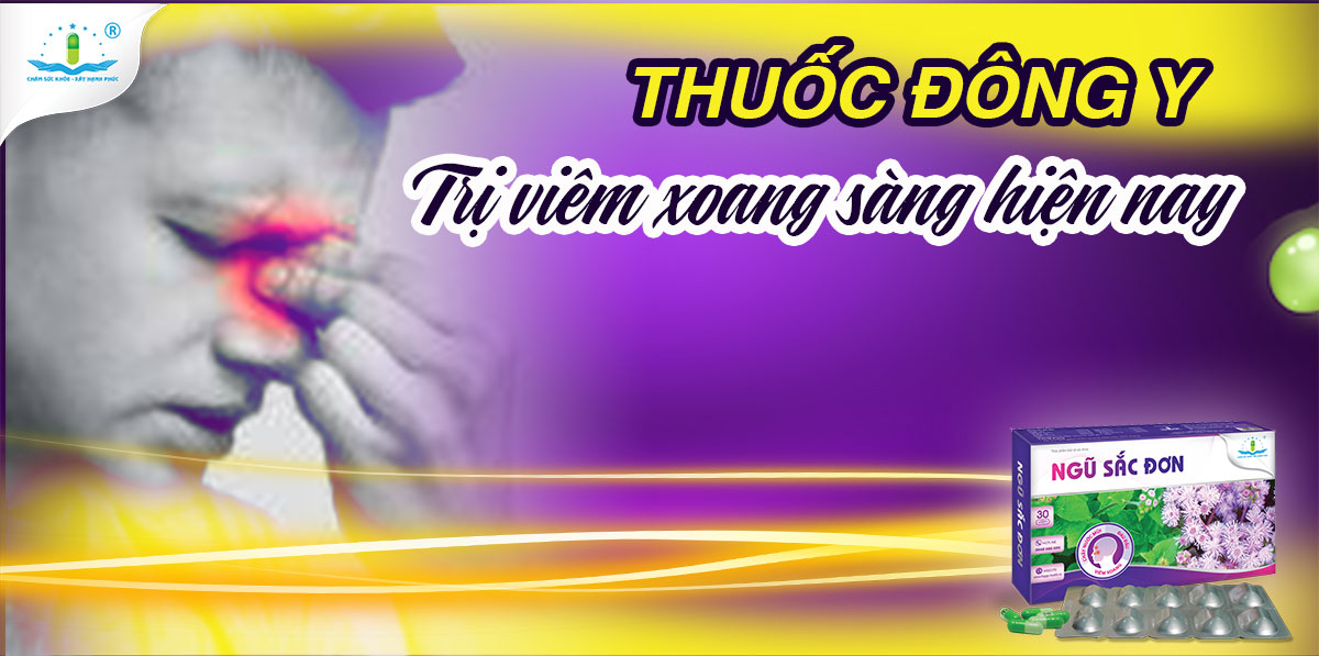 THUỐC ĐÔNG Y TRỊ VIÊM XOANG SÀNG