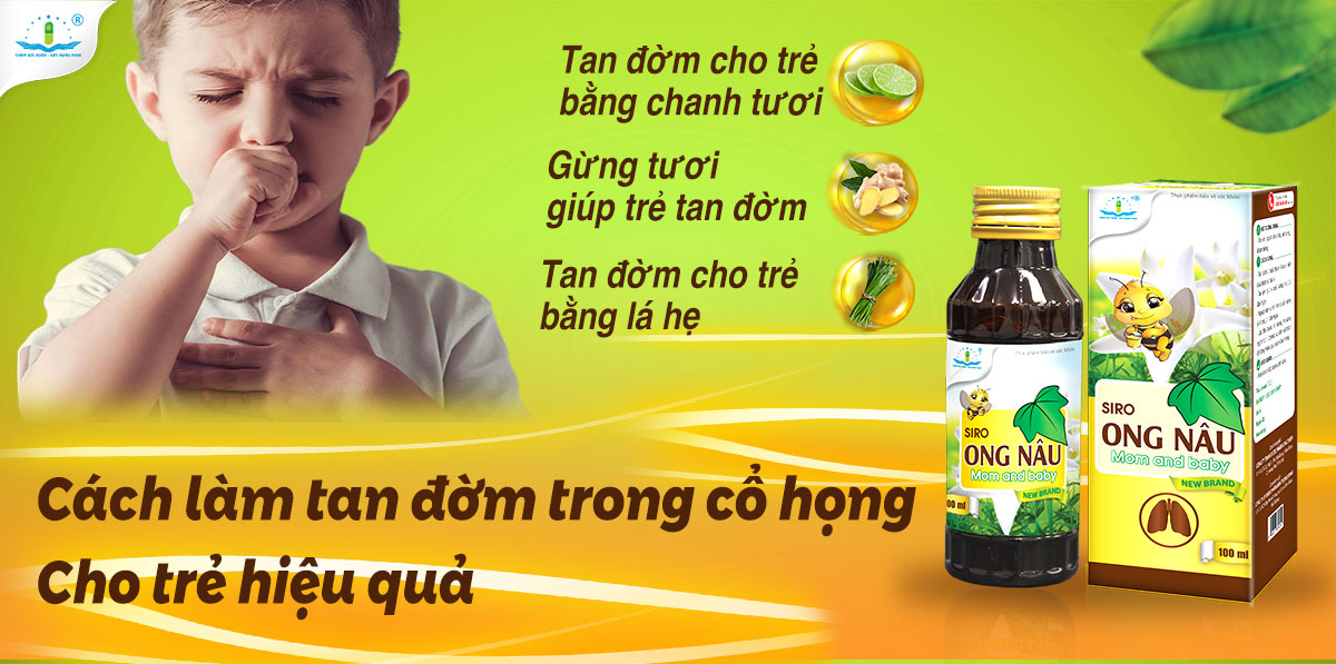 CÁCH LÀM TAN ĐỜM TRONG CỔ HỌNG CHO TRẺ HIỆU QUẢ