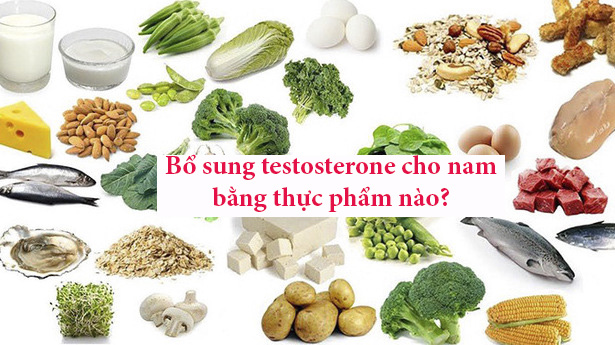 Bổ Sung Testosterone Cho Nam Bằng Thực Phẩm Nào?