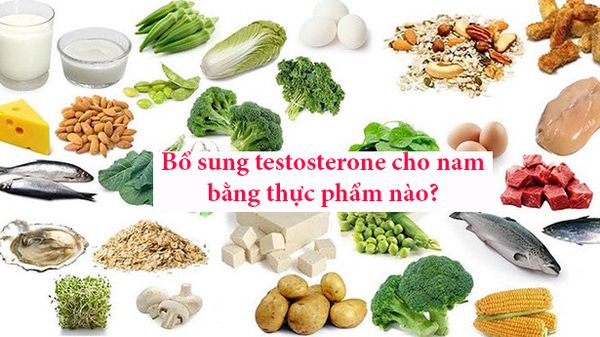 Bổ Sung Testosterone Cho Nam Bằng Thực Phẩm Nào?