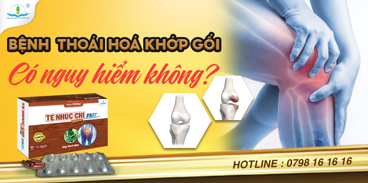 BỆNH THOÁI HÓA KHỚP GỐI CÓ NGUY HIỂM KHÔNG?