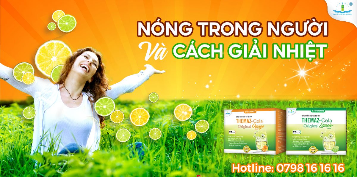 NÓNG TRONG NGƯỜI VÀ CÁCH GIẢI NHIỆT