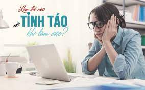 Làm Thế Nào Để Tỉnh Táo Khi Làm Việc?
