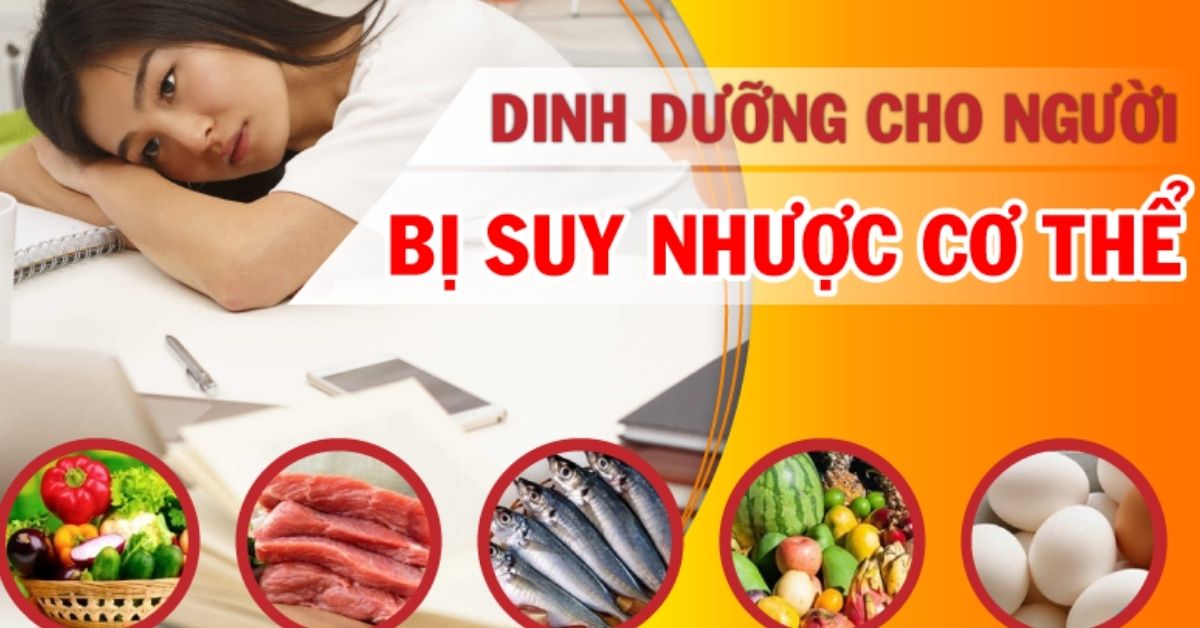 Suy Nhược Cơ Thể Nên Ăn Gì Và Không Nên Ăn Gì?