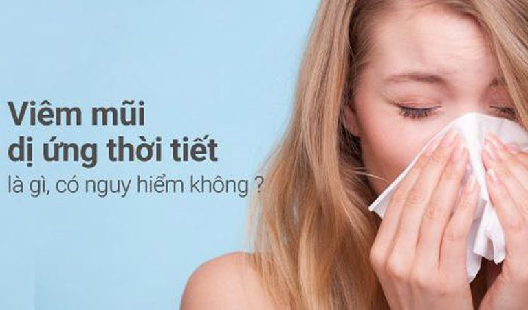 Cách Chữa Bệnh Viêm Mũi Dị Ứng Thời Tiết Hiệu Quả