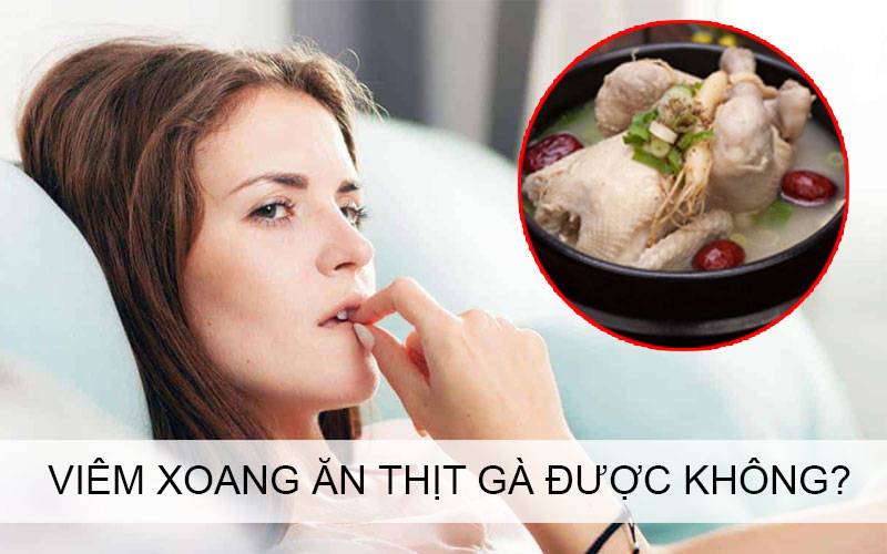Bị Viêm Xoang Ăn Thịt Gà Được Không? Tại Sao?