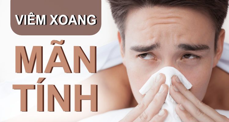 Viêm Xoang Mãn Tính Là Gì? Nguyên Nhân, Triệu Chứng Và Cách Điều Trị