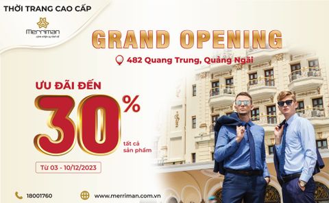 MỪNG KHAI TRƯƠNG SHOWROOM MERRIMAN QUẢNG NGÃI