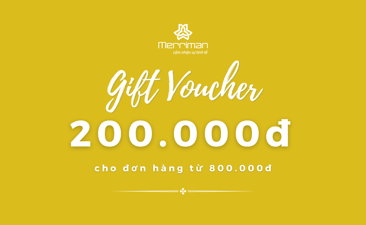 MỪNG KHAI TRƯƠNG - MERRIMAN KÍNH TẶNG QUÝ KHÁCH VOUCHER 200.000Đ