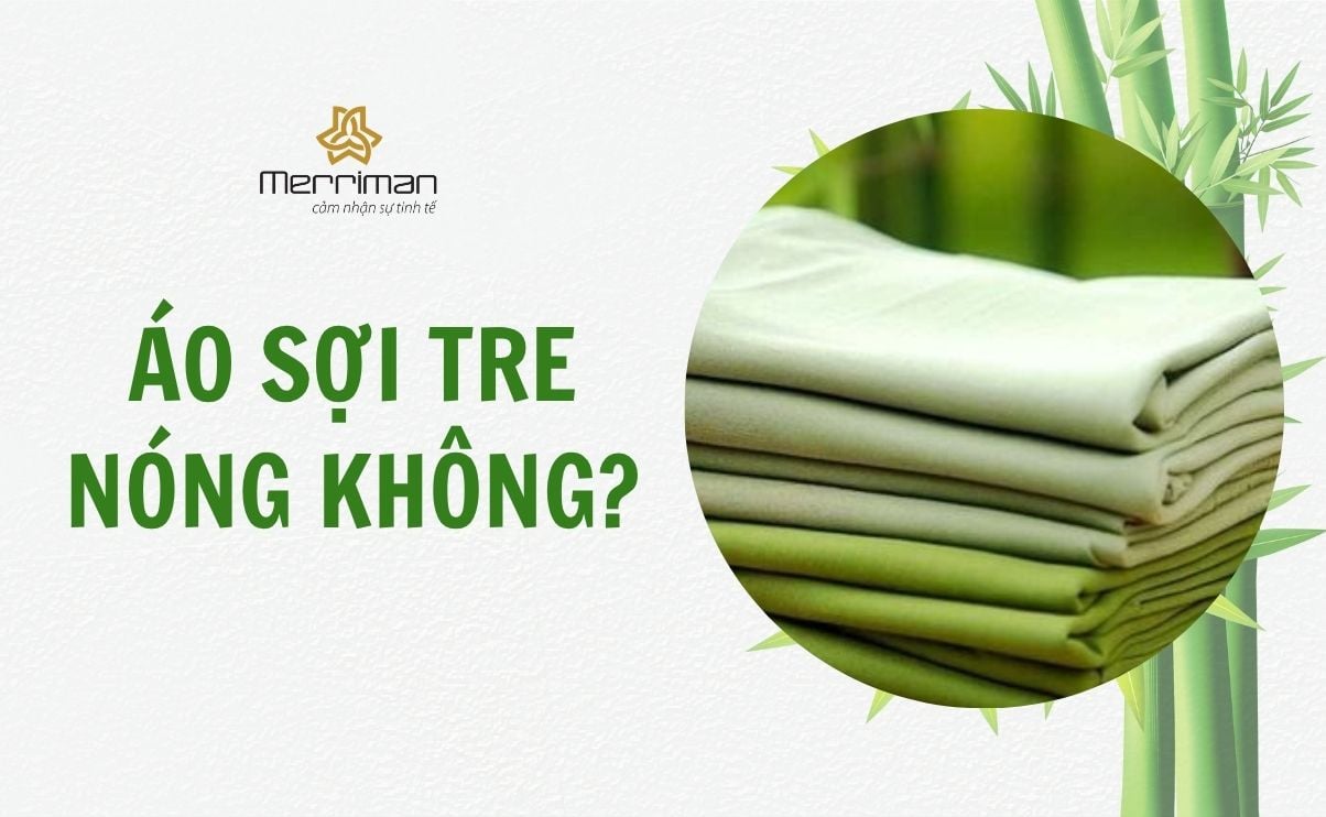 Áo sợi tre nóng không - Giải pháp mặc mát, thoải mái vào ngày hè