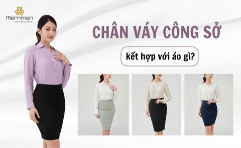 Chân váy công sở kết hợp với áo gì để các nàng làm mới bản thân?