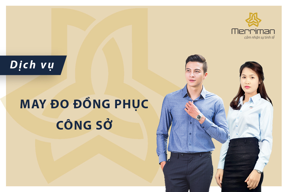 DỊCH VỤ MAY ĐO ĐỒNG PHỤC CÔNG SỞ MERRIMAN
