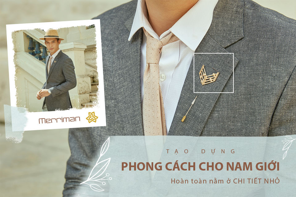 4 tiểu tiết tạo nên sự khác biệt trong phong cách của người đàn ông có gu