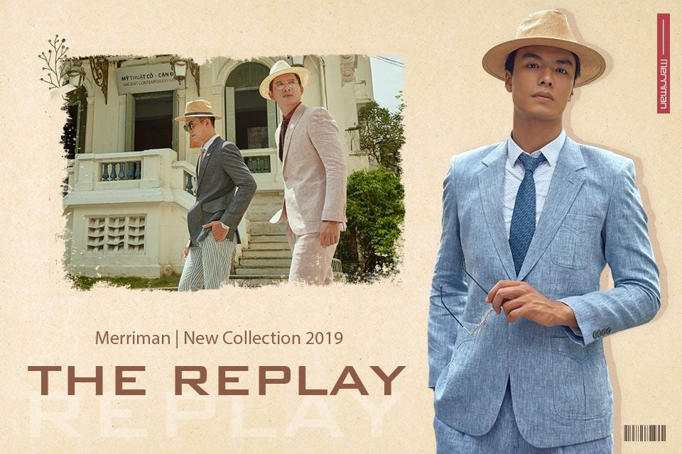 THE REPLAY LOOKBOOK MERRIMAN – CÚ LỘI NGƯỢC DÒNG CỦA TINH HOA CỔ ĐIỂN