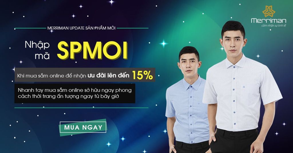 ƯU ĐÃI LÊN ĐẾN 15% KHI MUA SẮM ONLINE CÁC SẢN PHẨM MỚI TỪ MERRIMAN