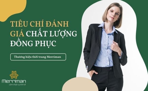 3 TIÊU CHÍ ĐÁNH GIÁ CHẤT LƯỢNG ĐỒNG PHỤC CÔNG SỞ