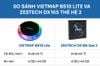 So sánh Android Box Vietmap BS10 Lite và Zestech DX165 Thế hệ 2