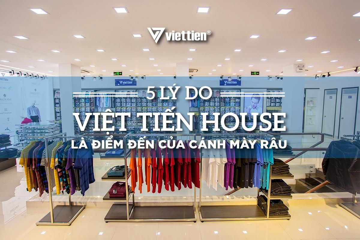 Tại sao bạn nên chọn Việt Tiến House ?