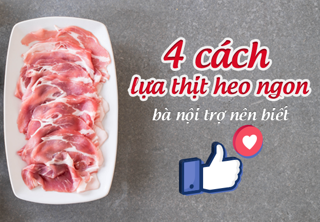4 cách lựa thịt heo tươi ngon mà bà nội trợ nên biết
