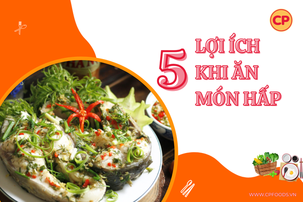 5 lợi ích khi ăn món hấp