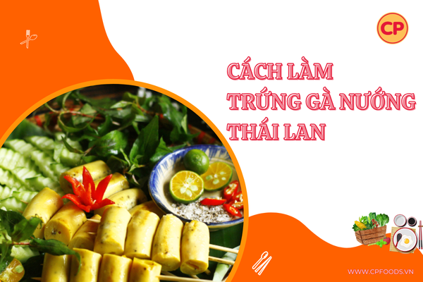 Trứng gà nướng Thái Lan, món ăn vặt siêu ngon của giới trẻ