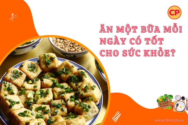 Ăn một bữa mỗi ngày có tốt cho sức khỏe?