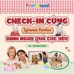 CHECK-IN CÙNG #SYLVANIANFAMILIES - RINH NGAY QUÀ CỰC YÊU