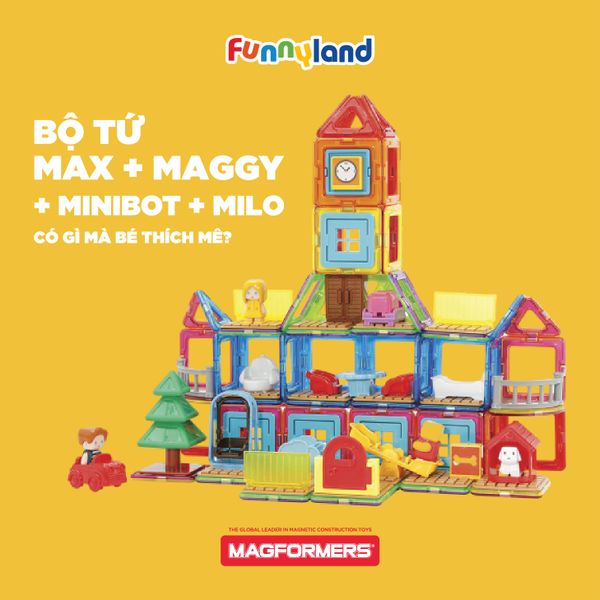 Bộ tứ Max + Maggy + Minibot + Milo có gì mà bé thích mê?