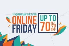 Online Friday – Ngày Hội Mua Sắm Trực Tuyến 2016