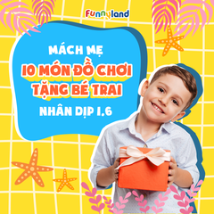 Mách mẹ top 10 món quà thú vị dành cho bé trai