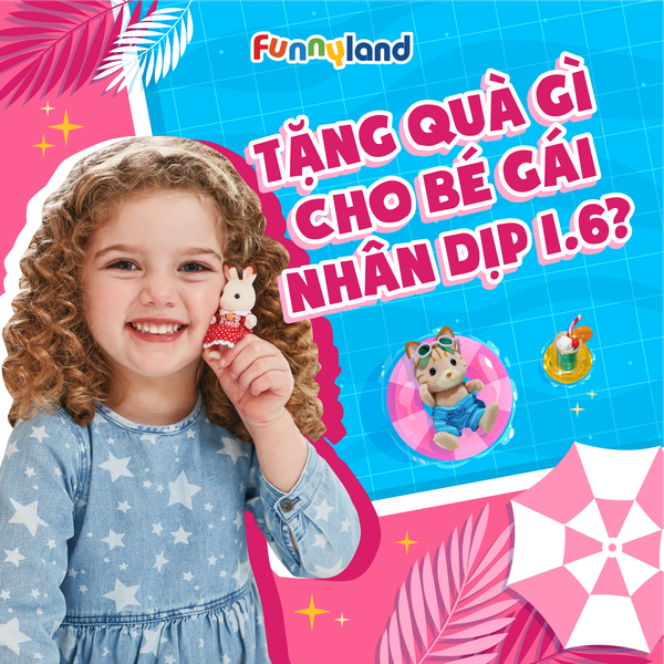 Gợi ý 10 món quà 1/6 bé gái thích mê