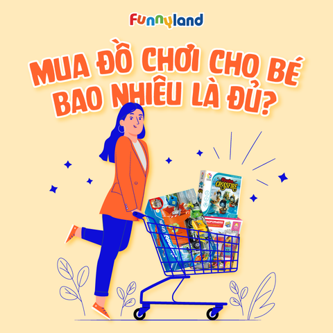 Mua đồ chơi cho bé, bao nhiêu là đủ?