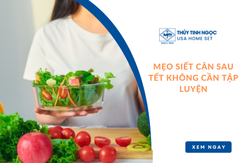 MẸO SIẾT CÂN SAU TẾT KHÔNG CẦN TẬP LUYỆN