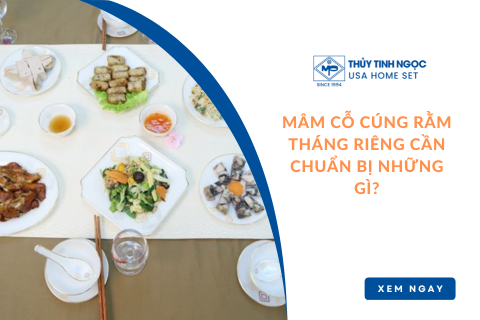 MÂM CỖ CÚNG RẰM THÁNG RIÊNG CẦN CHUẨN BỊ NHỮNG GÌ?