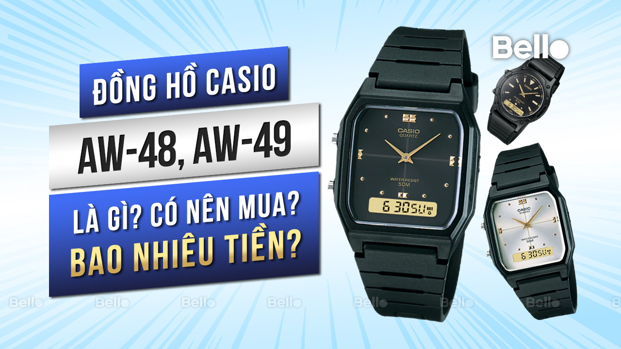 Casio AW-48, AW-49 là gì? Đáng mua không? Giá bao nhiêu?