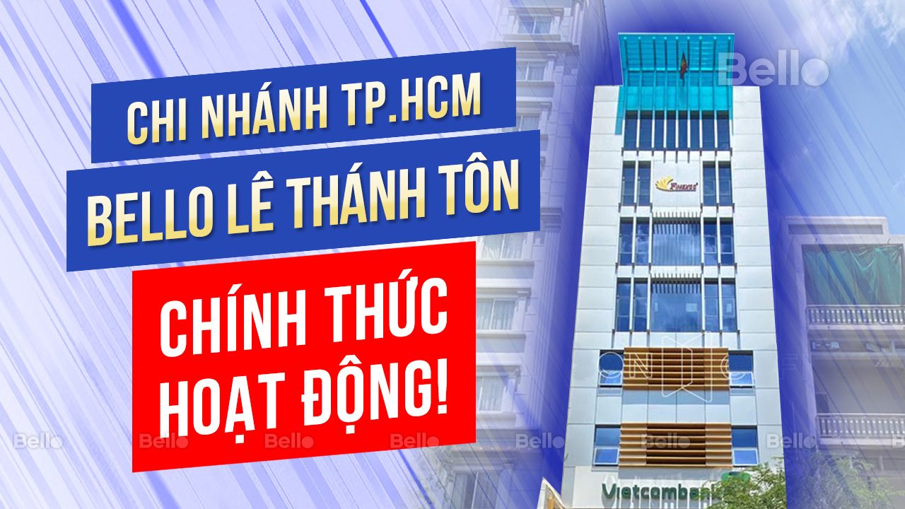 Bello Lê Thánh Tôn - Chi nhánh tại TP.HCM chính thức hoạt động!